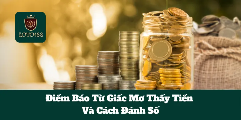 Nằm Mơ Thấy Tiền Đánh Con Gì Và Điềm Báo Liên Quan